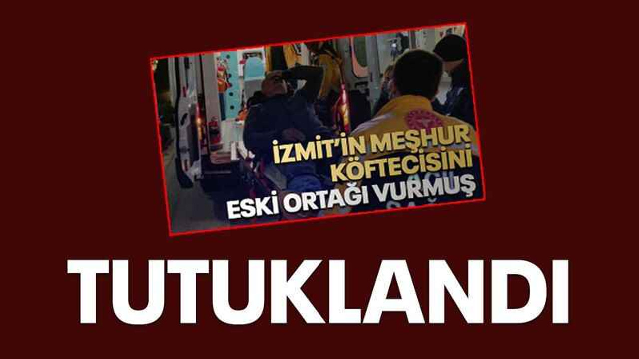 İzmit’in meşhur köftecisini pompalı tüfekle vuran şüpheli tutuklandı
